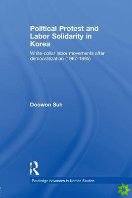 Political Protest and Labor Solidarity in Korea
