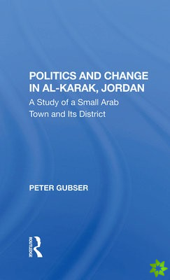 Politics And Change In Alkarak, Jordan