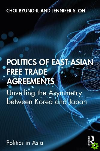 Politics of East Asian Free Trade Agreements