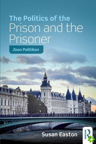 Politics of the Prison and the Prisoner