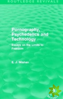 Pornography, Psychedelics and Technology (Routledge Revivals)