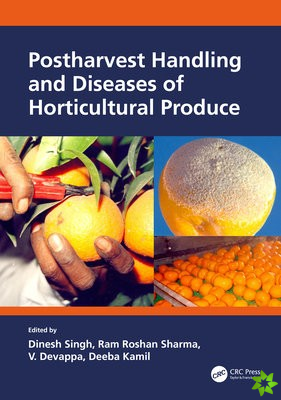 Postharvest Handling and Diseases of Horticultural Produce
