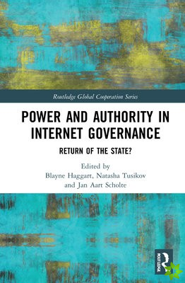 Power and Authority in Internet Governance
