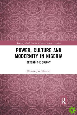 Power, Culture and Modernity in Nigeria