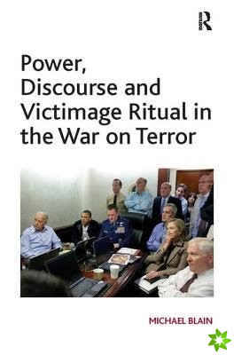 Power, Discourse and Victimage Ritual in the War on Terror