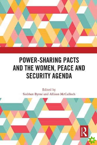 Power-Sharing Pacts and the Women, Peace and Security Agenda