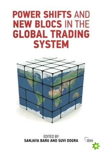 Power Shifts and New Blocs in the Global Trading System