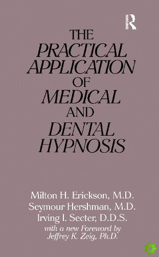 Practical Application of Medical and Dental Hypnosis