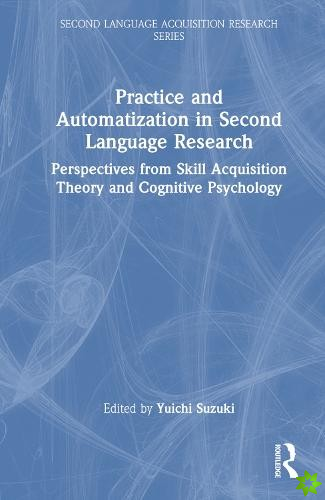 Practice and Automatization in Second Language Research