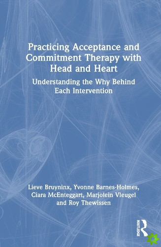 Practicing Acceptance and Commitment Therapy with Head and Heart