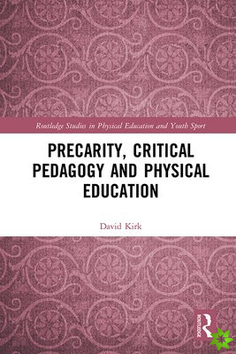 Precarity, Critical Pedagogy and Physical Education