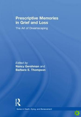 Prescriptive Memories in Grief and Loss