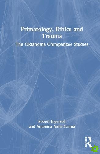 Primatology, Ethics and Trauma