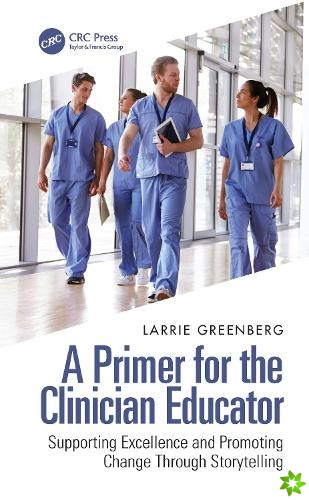 Primer for the Clinician Educator