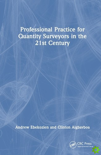 Professional Practice for Quantity Surveyors in the 21st Century