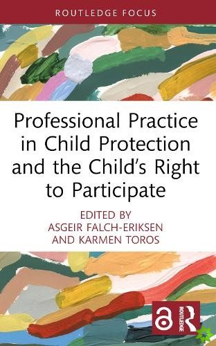 Professional Practice in Child Protection and the Childs Right to Participate