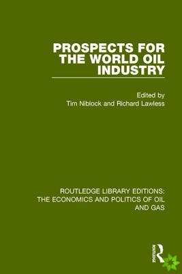 Prospects for the World Oil Industry
