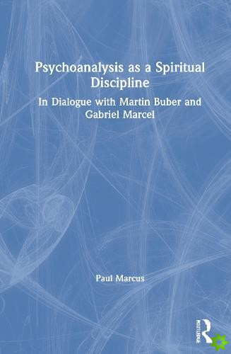 Psychoanalysis as a Spiritual Discipline