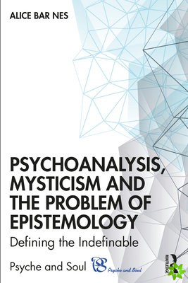 Psychoanalysis, Mysticism and the Problem of Epistemology