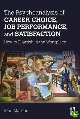 Psychoanalysis of Career Choice, Job Performance, and Satisfaction