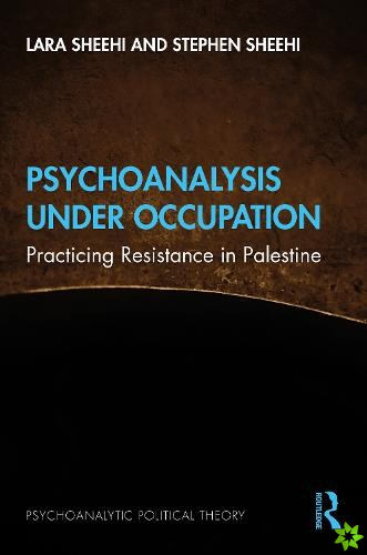 Psychoanalysis Under Occupation