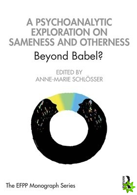 Psychoanalytic Exploration On Sameness and Otherness