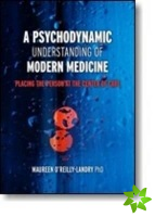 Psychodynamic Understanding of Modern Medicine