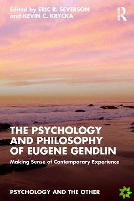 Psychology and Philosophy of Eugene Gendlin