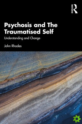 Psychosis and The Traumatised Self