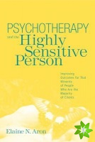 Psychotherapy and the Highly Sensitive Person