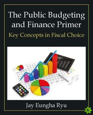 Public Budgeting and Finance Primer