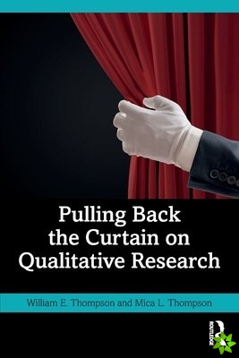 Pulling Back the Curtain on Qualitative Research