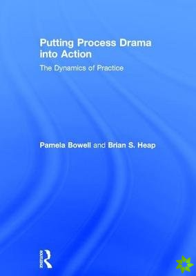 Putting Process Drama into Action