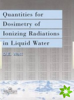 Quantities For Generalized Dosimetry Of Ionizing Radiations in Liquid Water