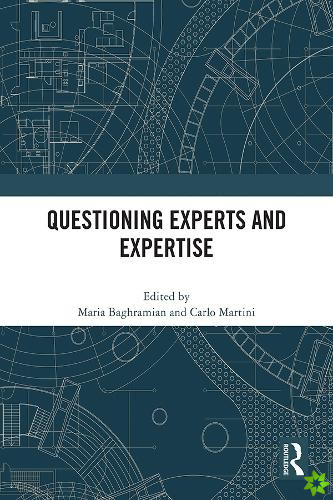 Questioning Experts and Expertise