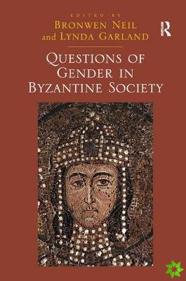 Questions of Gender in Byzantine Society