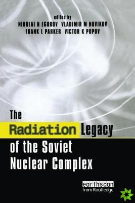 Radiation Legacy of the Soviet Nuclear Complex