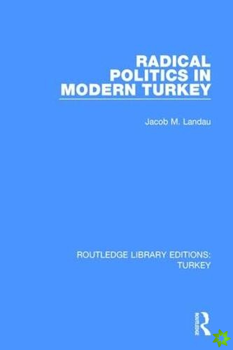 Radical Politics in Modern Turkey