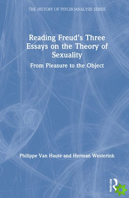 Reading Freuds Three Essays on the Theory of Sexuality
