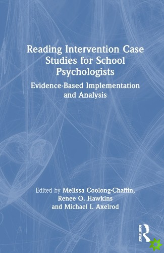 Reading Intervention Case Studies for School Psychologists