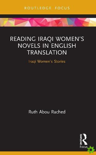 Reading Iraqi Womens Novels in English Translation