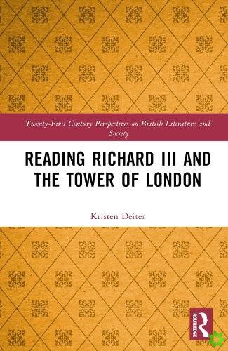 Reading Richard III and the Tower of London