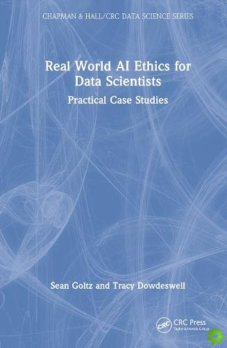 Real World AI Ethics for Data Scientists