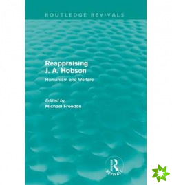 Reappraising J. A. Hobson (Routledge Revivals)