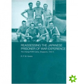 Reassessing the Japanese Prisoner of War Experience