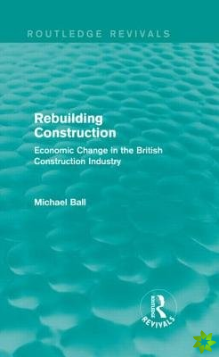 Rebuilding Construction (Routledge Revivals)