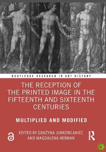 Reception of the Printed Image in the Fifteenth and Sixteenth Centuries