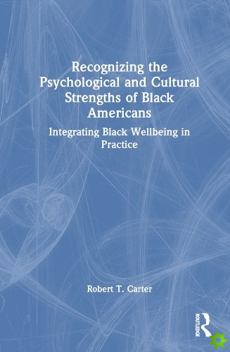 Recognizing the Psychological and Cultural Strengths of Black Americans