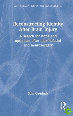 Reconstructing Identity After Brain Injury