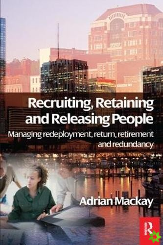 Recruiting, Retaining and Releasing People